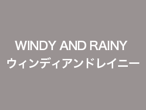 WINDY AND RAINY