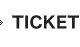 TICKET